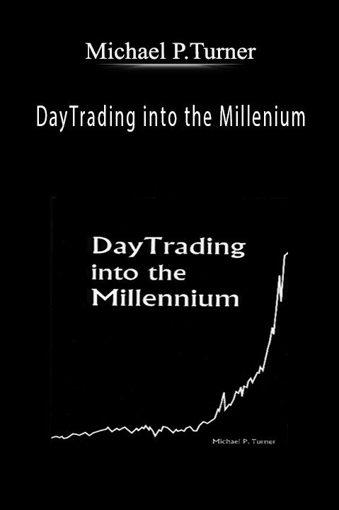 DayTrading into the Millenium – Michael P.Turner