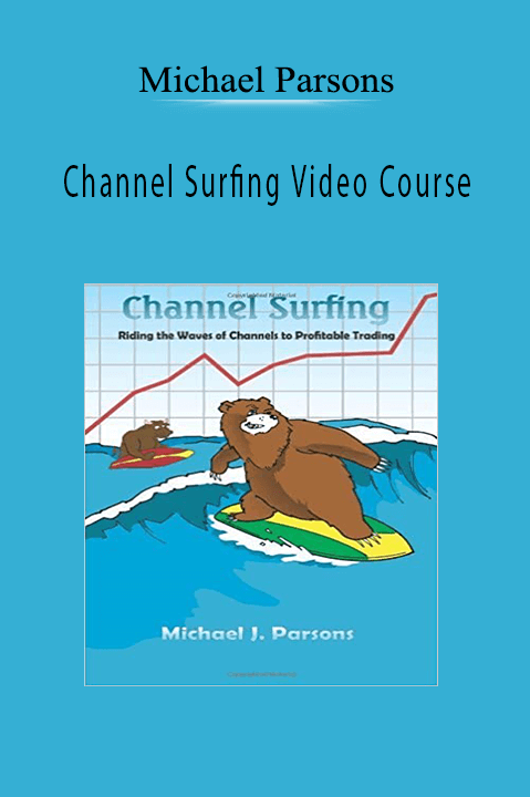 Channel Surfing Video Course – Michael Parsons