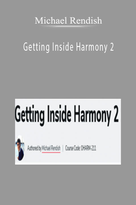 Getting Inside Harmony 2 – Michael Rendish