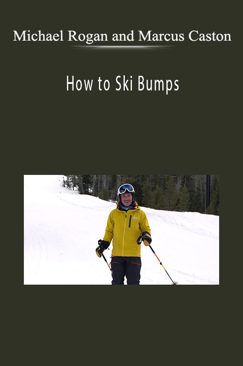 How to Ski Bumps – Michael Rogan and Marcus Caston