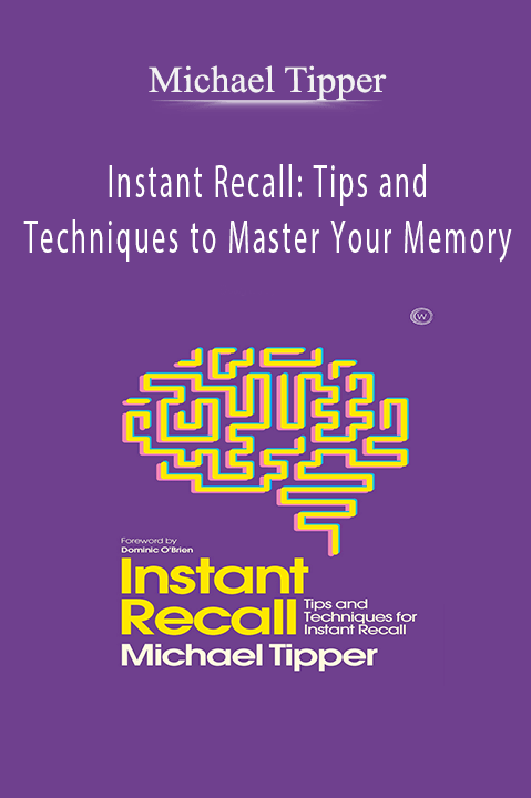 Instant Recall: Tips and Techniques to Master Your Memory – Michael Tipper