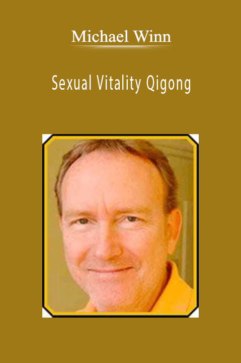 Sexual Vitality Qigong – Michael Winn