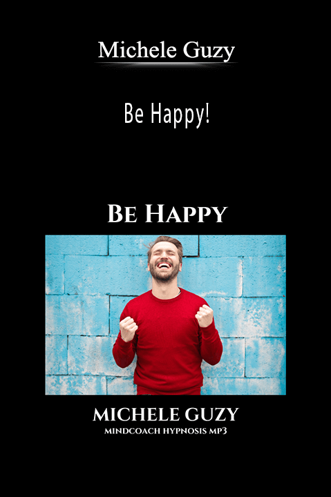 Be Happy! – Michele Guzy