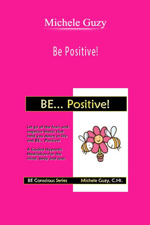 Be Positive! – Michele Guzy