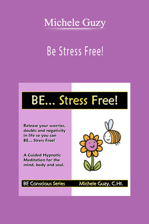 Be Stress Free! – Michele Guzy