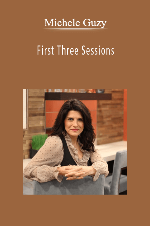 First Three Sessions – Michele Guzy