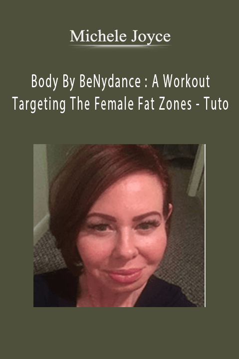 Body By BeNydance : A Workout Targeting The Female Fat Zones – Tuto – Michele Joyce