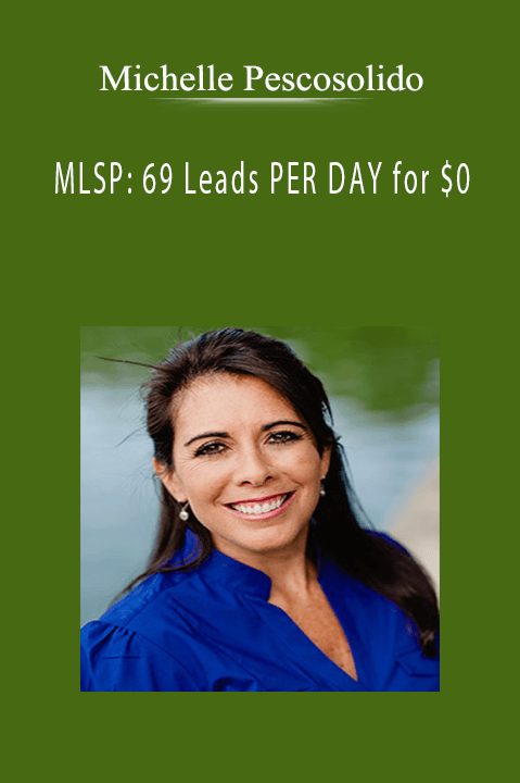 MLSP: 69 Leads PER DAY for $0 – Michelle Pescosolido