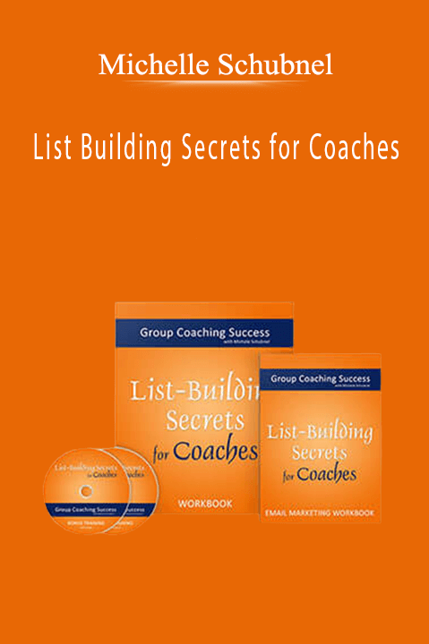 List Building Secrets for Coaches – Michelle Schubnel