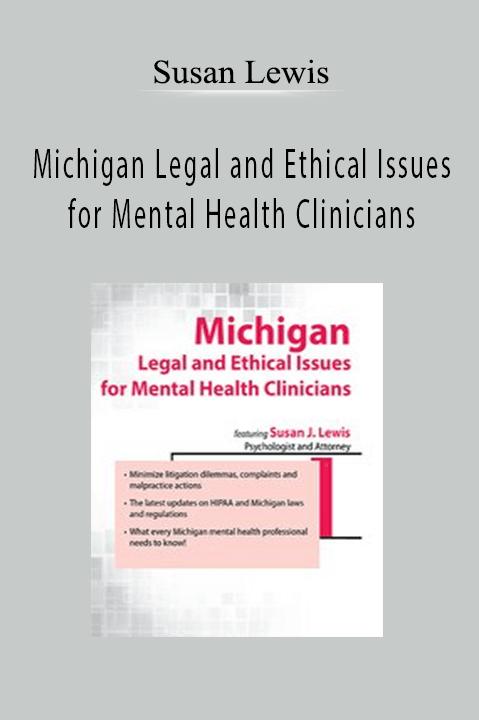 Susan Lewis – Michigan Legal and Ethical Issues for Mental Health Clinicians