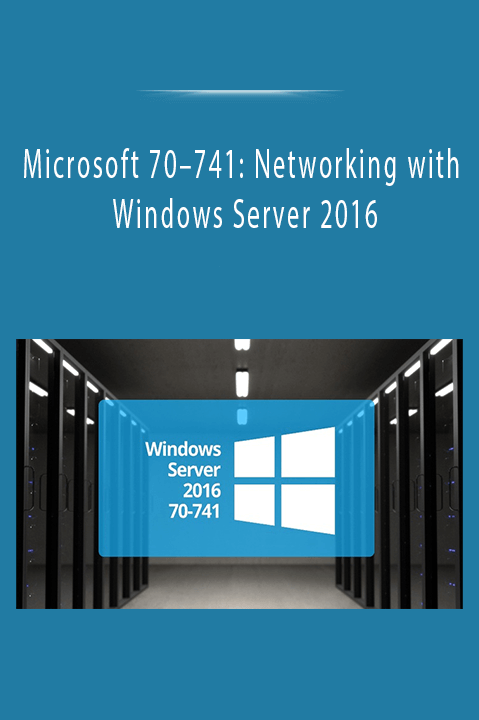 Microsoft 70–741: Networking with Windows Server 2016