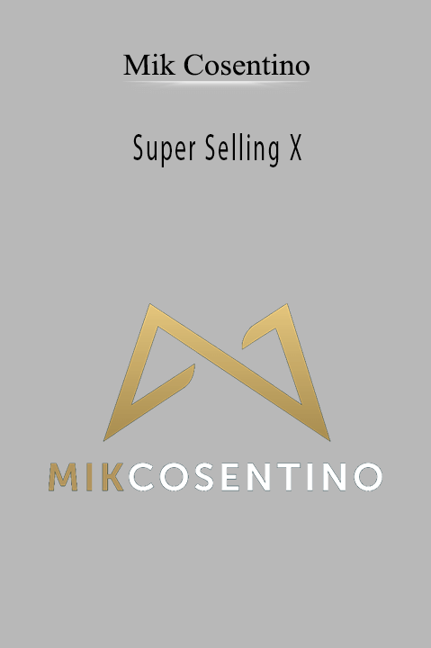 Super Selling X – Mik Cosentino