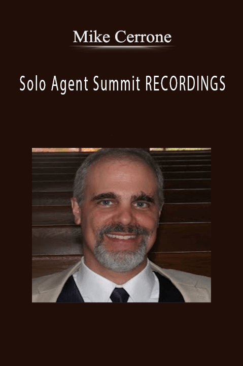 Solo Agent Summit RECORDINGS – Mike Cerrone