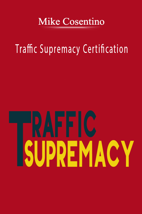 Traffic Supremacy Certification – Mike Cosentino