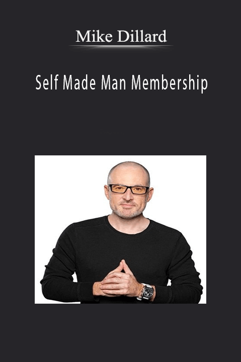 Self Made Man Membership – Mike Dillard