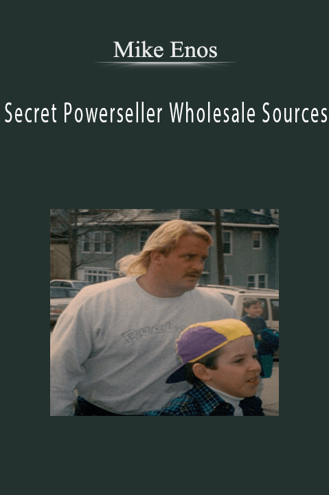 Secret Powerseller Wholesale Sources – Mike Enos