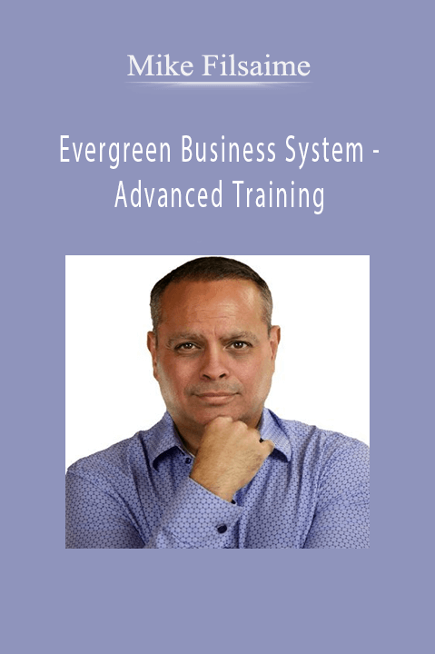 Evergreen Business System – Advanced Training – Mike Filsaime