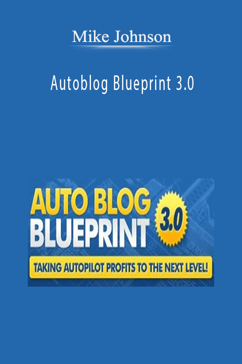 Autoblog Blueprint 3.0 – Mike Johnson