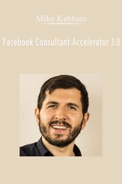 Facebook Consultant Accelerator 3.0 – Mike Kabbani