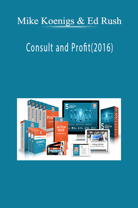 Consult and Profit(2016) – Mike Koenigs & Ed Rush