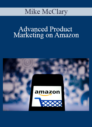 Advanced Product Marketing on Amazon – Mike McClary