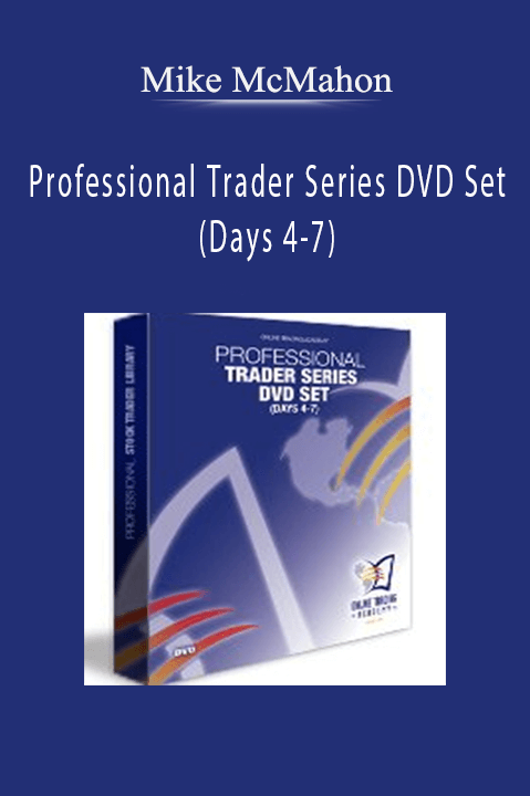 Professional Trader Series DVD Set (Days 4–7) – Mike McMahon