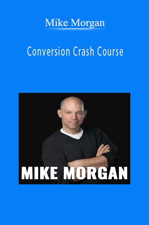 Conversion Crash Course – Mike Morgan