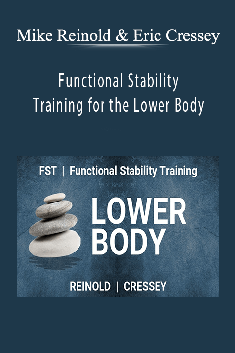 Functional Stability Training for the Lower Body – Mike Reinold & Eric Cressey