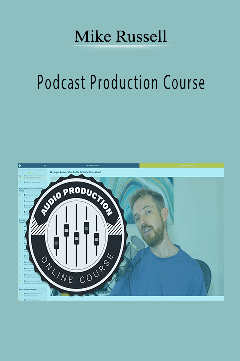 Podcast Production Course – Mike Russell