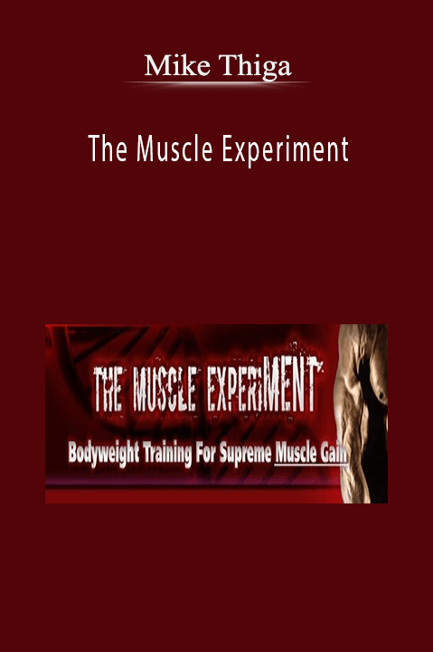 The Muscle Experiment – Mike Thiga