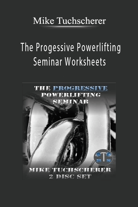 The Progessive Powerlifting Seminar Worksheets – Mike Tuchscherer