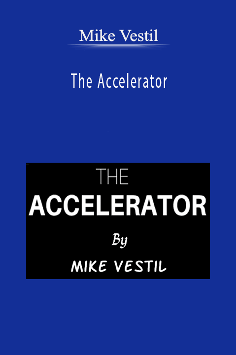 The Accelerator – Mike Vestil