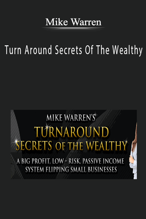 Turn Around Secrets Of The Wealthy – Mike Warren