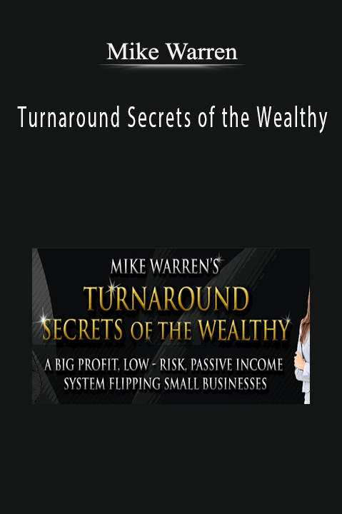 Turnaround Secrets of the Wealthy – Mike Warren