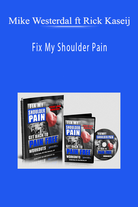 Fix My Shoulder Pain – Mike Westerdal ft Rick Kaseij