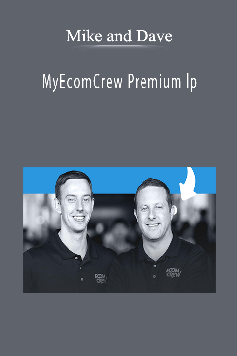 MyEcomCrew Premium lp – Mike and Dave