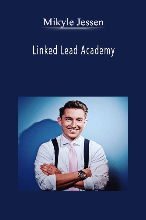 Linked Lead Academy – Mikyle Jessen