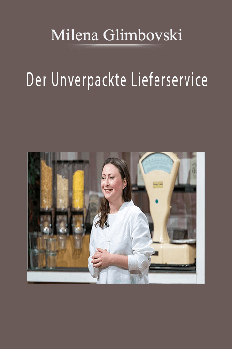 Der Unverpackte Lieferservice – Milena Glimbovski