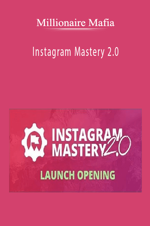 Instagram Mastery 2.0 – Millionaire Mafia