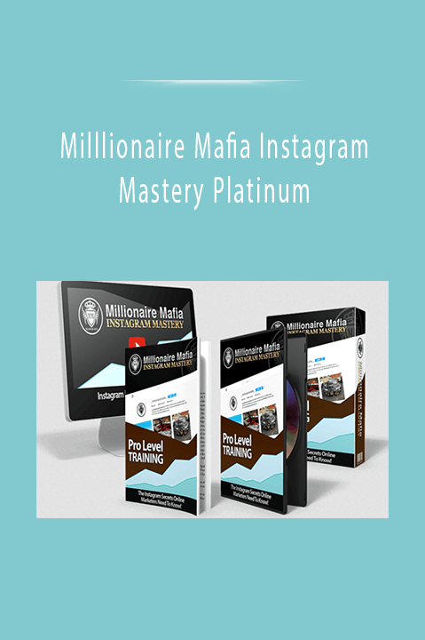 Milllionaire Mafia Instagram Mastery Platinum