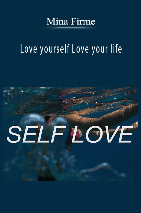 Love yourself Love your life – Mina Firme