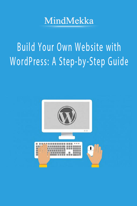 Build Your Own Website with WordPress: A Step–by–Step Guide – MindMekka