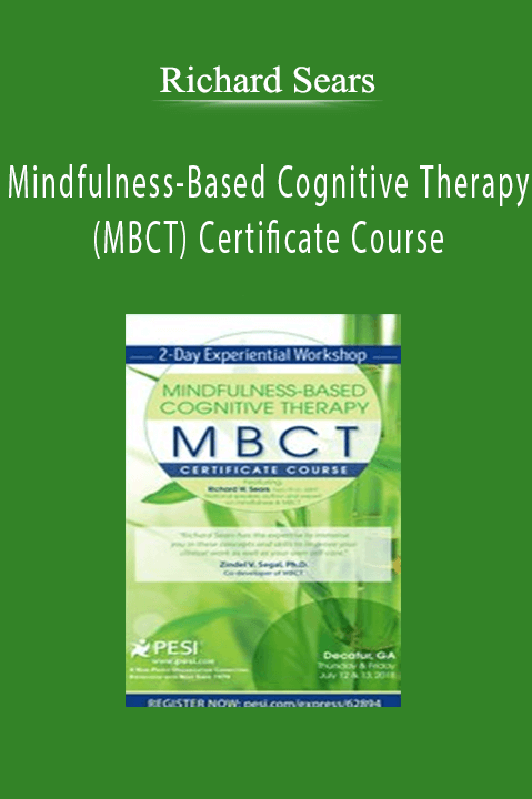 Richard Sears – Mindfulness–Based Cognitive Therapy (MBCT) Certificate Course