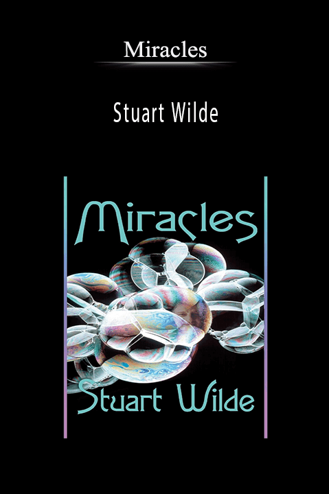 Stuart Wilde – Miracles