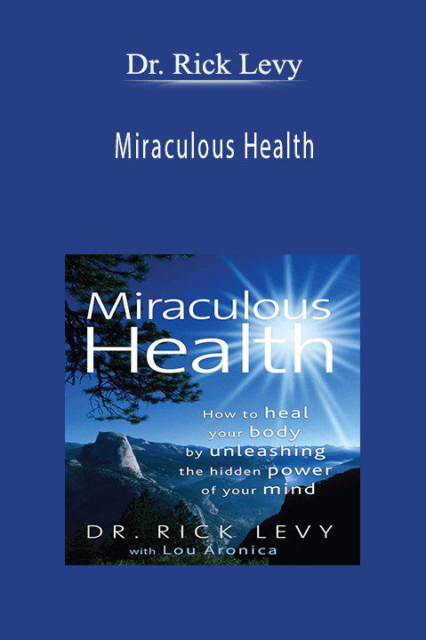 Dr. Rick Levy – Miraculous Health