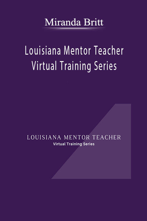 Louisiana Mentor Teacher Virtual Training Series – Miranda Britt