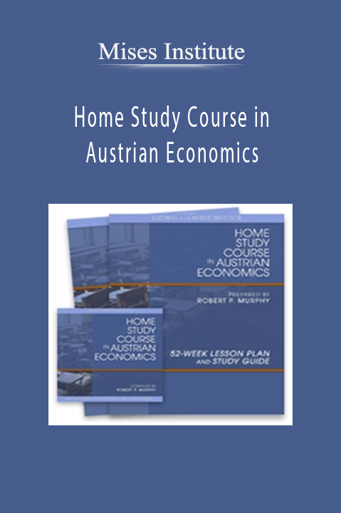 Home Study Course in Austrian Economics – Mises Institute