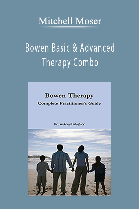 Bowen Basic & Advanced Therapy Combo – Mitchell Moser