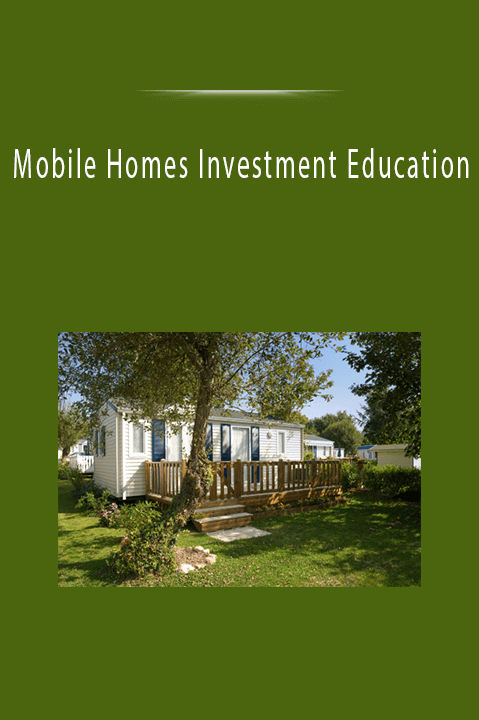 Mobile Homes Investment Education