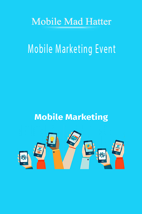 Mobile Marketing Event by Mobile Mad Hatter